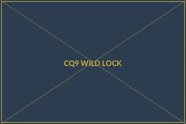 CQ9电子Wild锁定效果展示 - 非凡娱乐